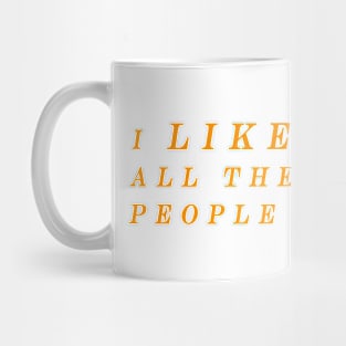 I like all the people Mug